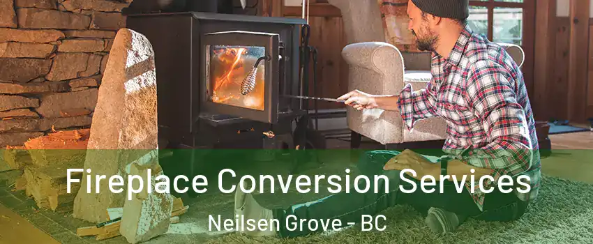  Fireplace Conversion Services Neilsen Grove - BC