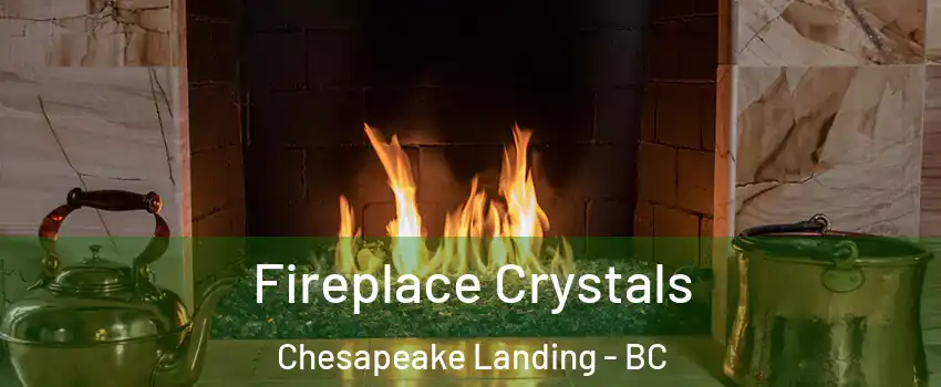  Fireplace Crystals Chesapeake Landing - BC