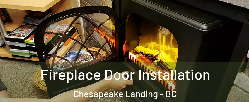  Fireplace Door Installation Chesapeake Landing - BC