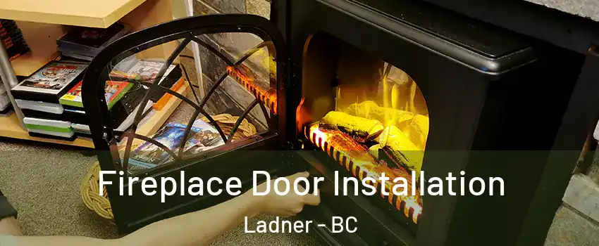  Fireplace Door Installation Ladner - BC