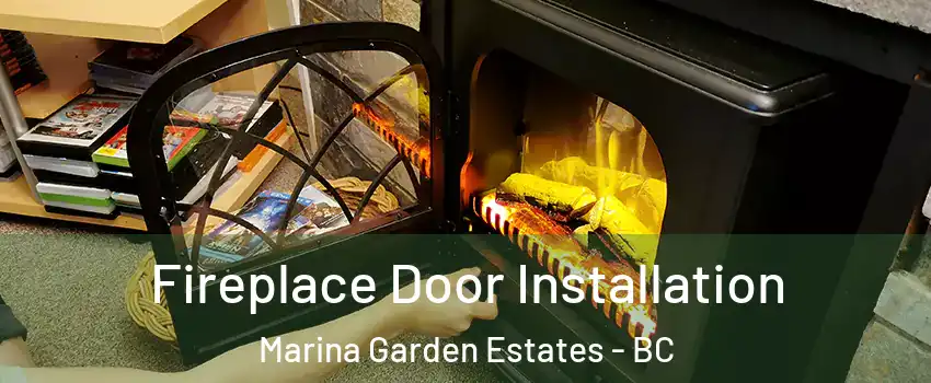  Fireplace Door Installation Marina Garden Estates - BC
