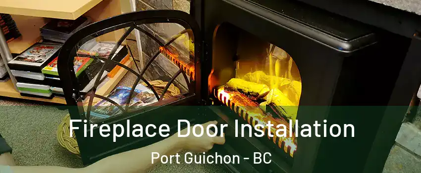  Fireplace Door Installation Port Guichon - BC