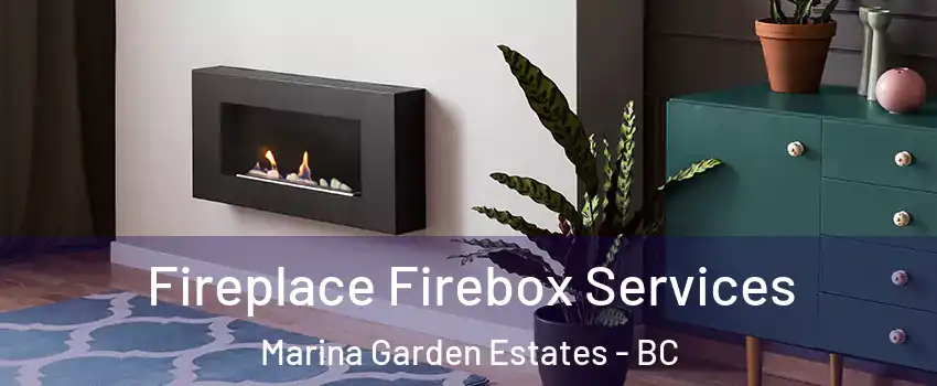  Fireplace Firebox Services Marina Garden Estates - BC