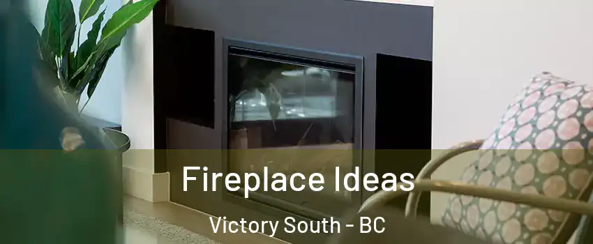  Fireplace Ideas Victory South - BC