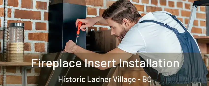  Fireplace Insert Installation Historic Ladner Village - BC