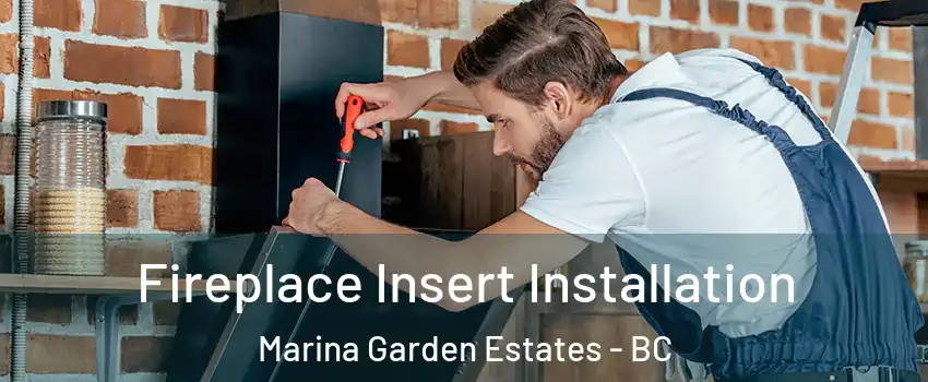  Fireplace Insert Installation Marina Garden Estates - BC