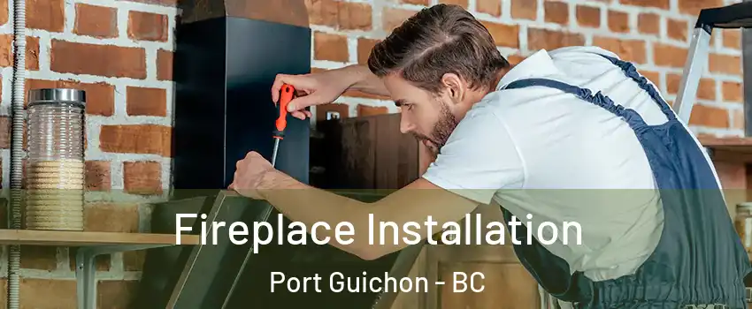  Fireplace Installation Port Guichon - BC