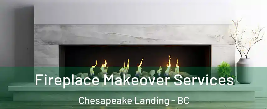  Fireplace Makeover Services Chesapeake Landing - BC
