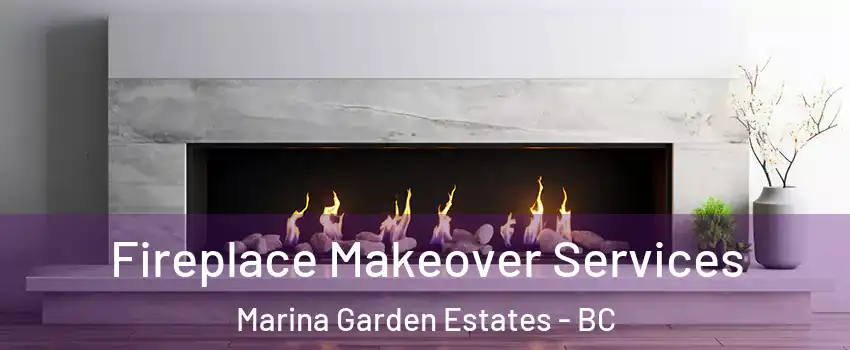  Fireplace Makeover Services Marina Garden Estates - BC