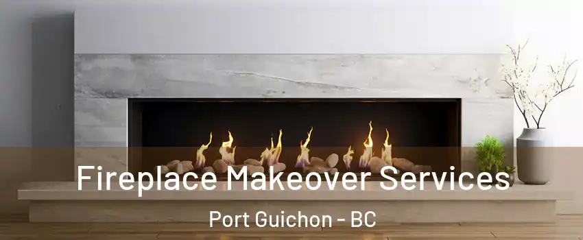  Fireplace Makeover Services Port Guichon - BC