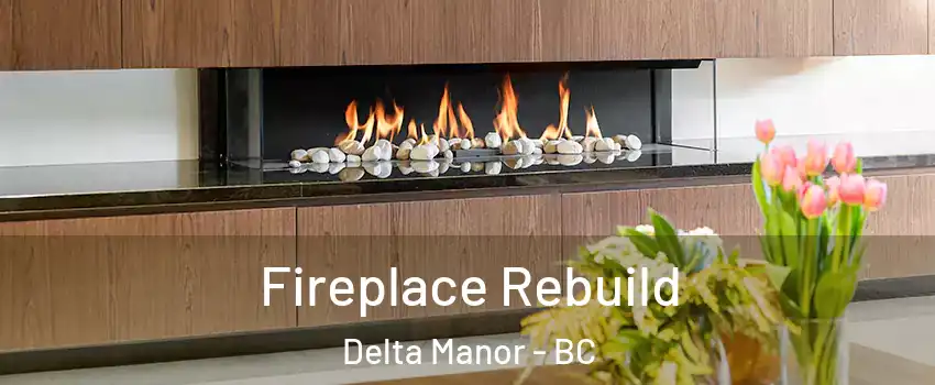 Fireplace Rebuild Delta Manor - BC