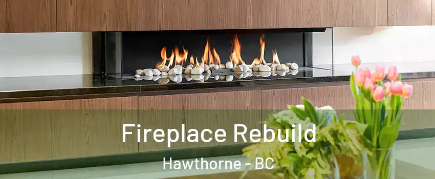  Fireplace Rebuild Hawthorne - BC