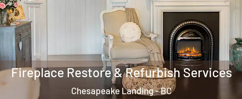  Fireplace Restore & Refurbish Services Chesapeake Landing - BC