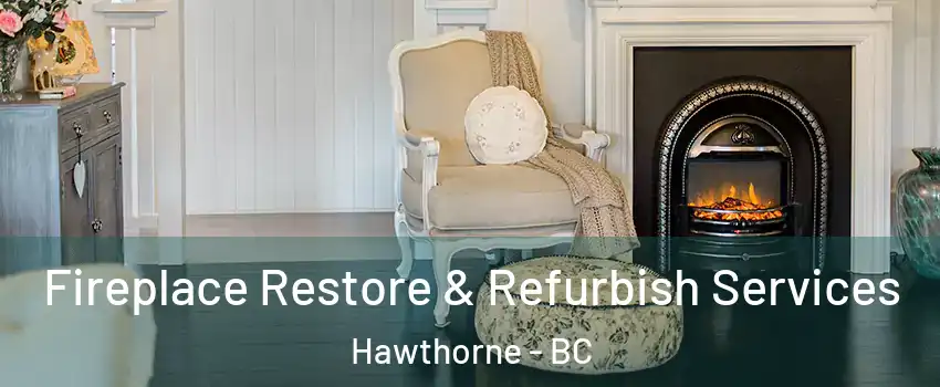  Fireplace Restore & Refurbish Services Hawthorne - BC