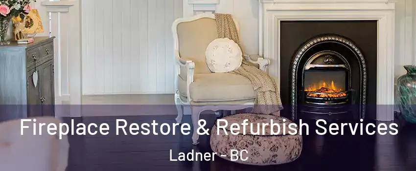  Fireplace Restore & Refurbish Services Ladner - BC