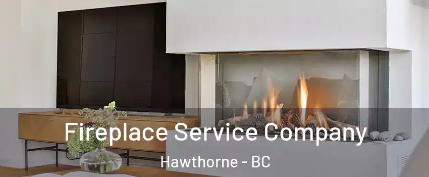  Fireplace Service Company Hawthorne - BC