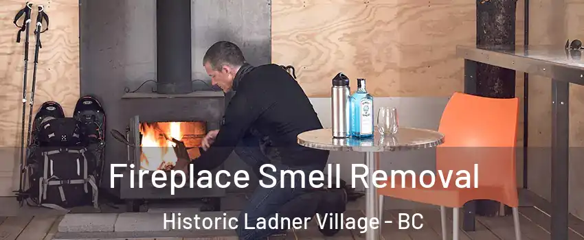  Fireplace Smell Removal Historic Ladner Village - BC
