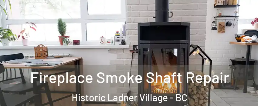 Fireplace Smoke Shaft Repair Historic Ladner Village - BC