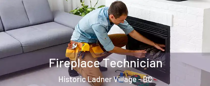 Fireplace Technician Historic Ladner Village - BC