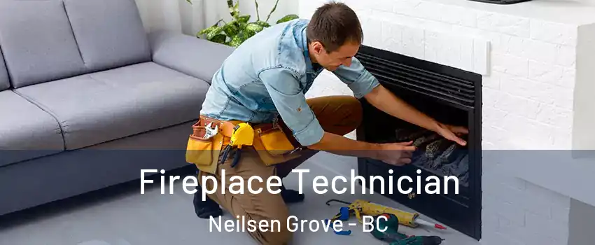  Fireplace Technician Neilsen Grove - BC