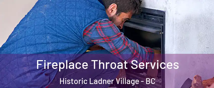  Fireplace Throat Services Historic Ladner Village - BC
