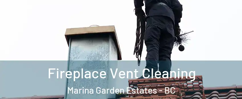  Fireplace Vent Cleaning Marina Garden Estates - BC