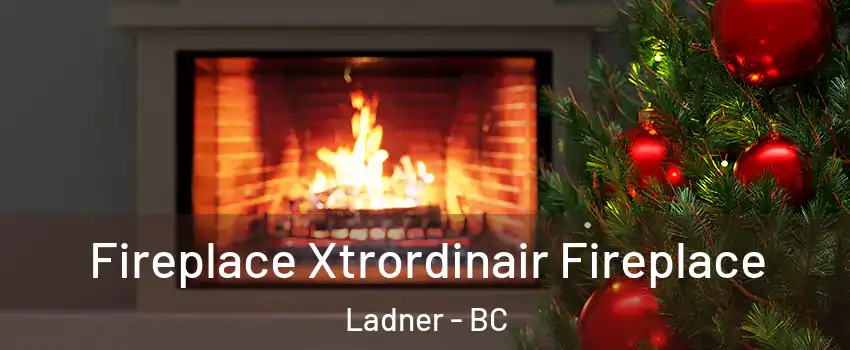  Fireplace Xtrordinair Fireplace Ladner - BC