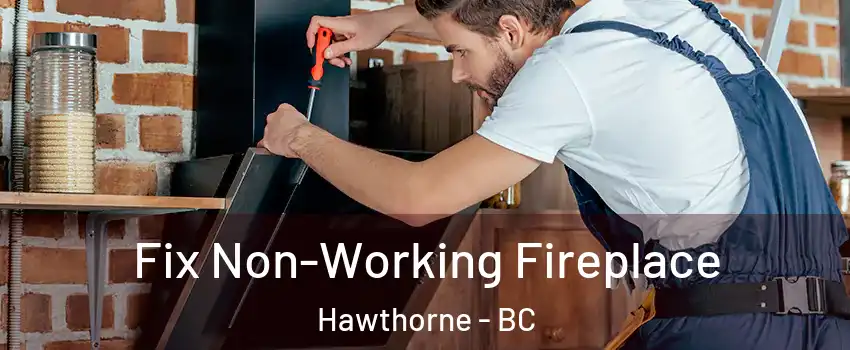  Fix Non-Working Fireplace Hawthorne - BC