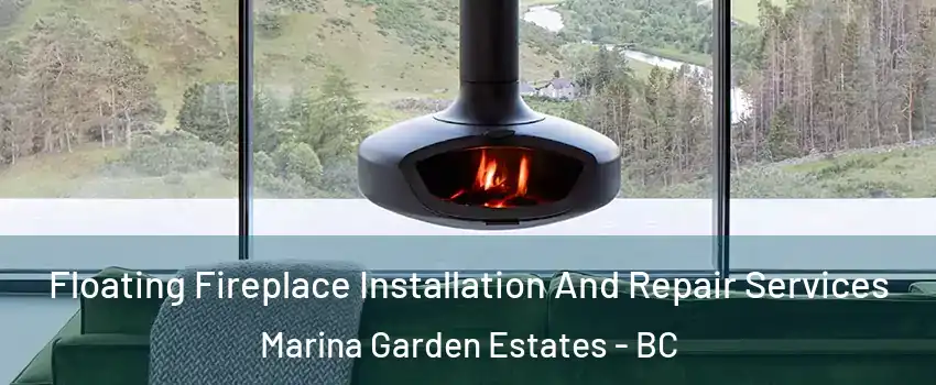  Floating Fireplace Installation And Repair Services Marina Garden Estates - BC