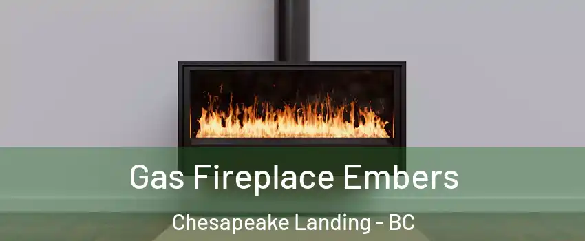  Gas Fireplace Embers Chesapeake Landing - BC