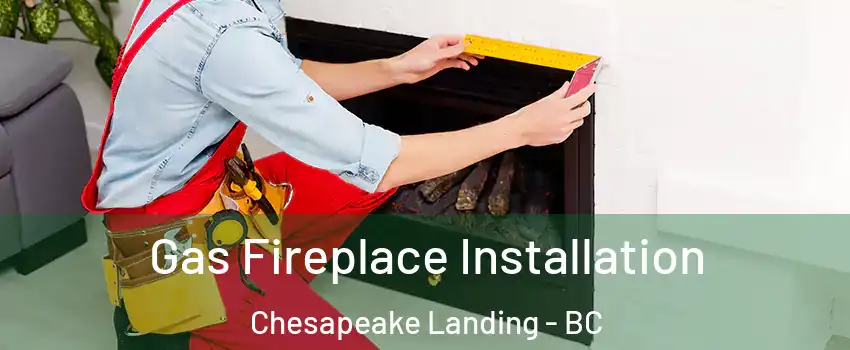  Gas Fireplace Installation Chesapeake Landing - BC