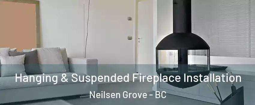  Hanging & Suspended Fireplace Installation Neilsen Grove - BC