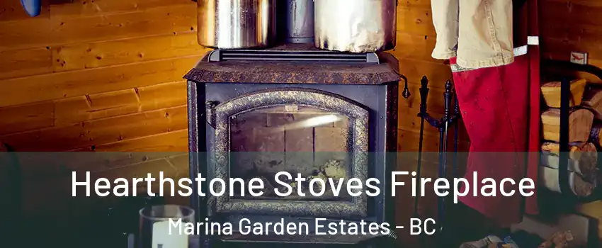  Hearthstone Stoves Fireplace Marina Garden Estates - BC
