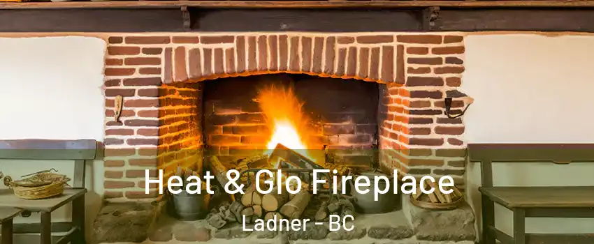  Heat & Glo Fireplace Ladner - BC