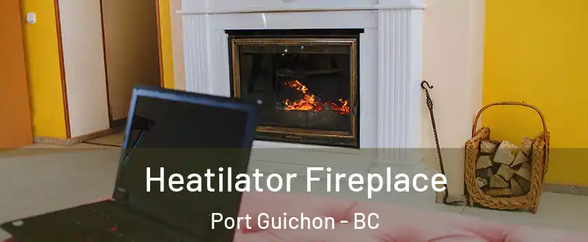  Heatilator Fireplace Port Guichon - BC