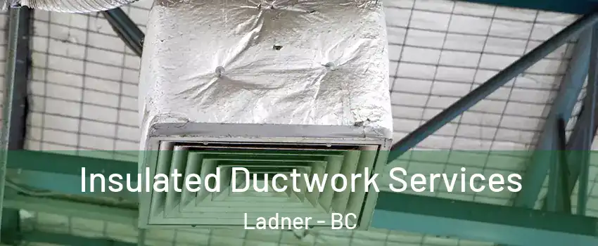  Insulated Ductwork Services Ladner - BC