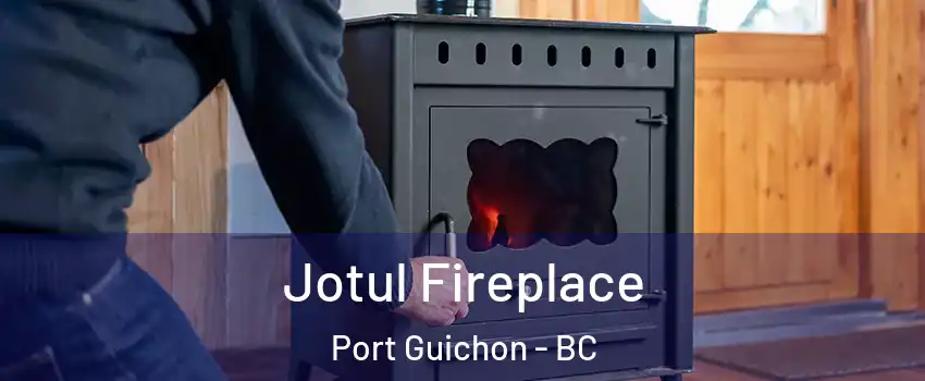  Jotul Fireplace Port Guichon - BC
