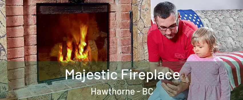  Majestic Fireplace Hawthorne - BC