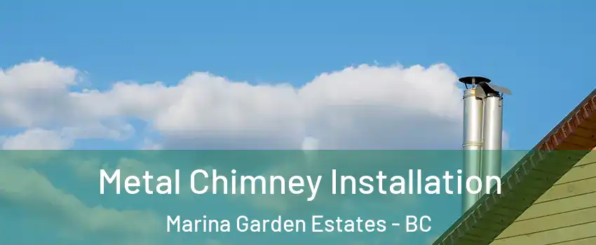  Metal Chimney Installation Marina Garden Estates - BC