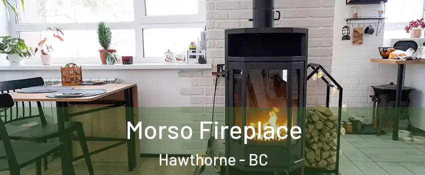  Morso Fireplace Hawthorne - BC