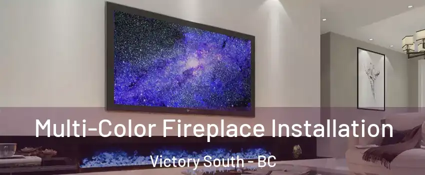  Multi-Color Fireplace Installation Victory South - BC