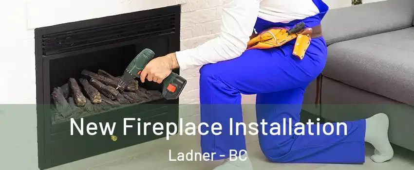  New Fireplace Installation Ladner - BC