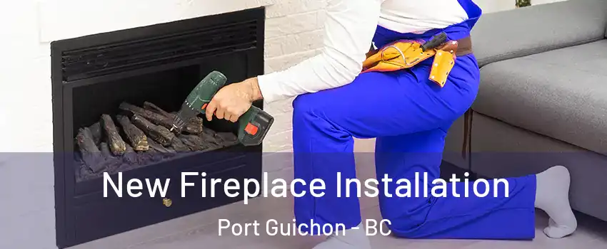  New Fireplace Installation Port Guichon - BC