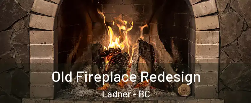  Old Fireplace Redesign Ladner - BC