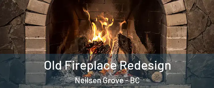  Old Fireplace Redesign Neilsen Grove - BC