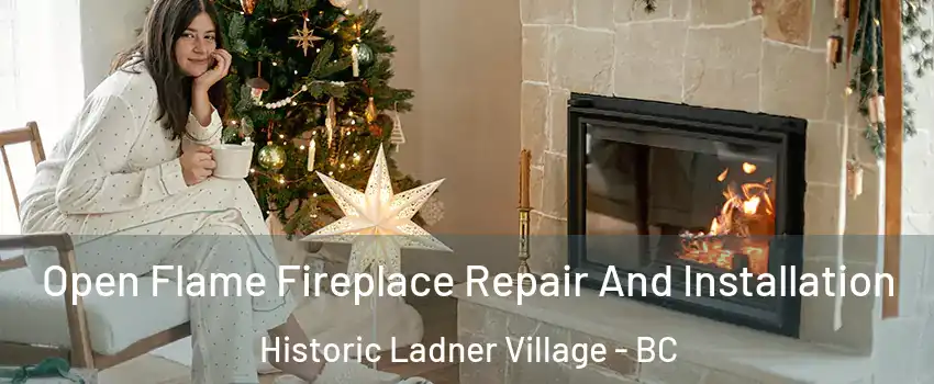  Open Flame Fireplace Repair And Installation Historic Ladner Village - BC