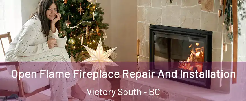  Open Flame Fireplace Repair And Installation Victory South - BC
