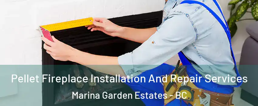  Pellet Fireplace Installation And Repair Services Marina Garden Estates - BC