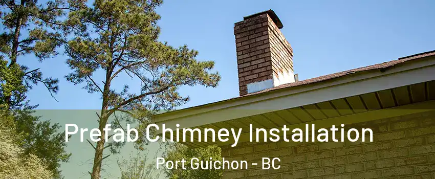  Prefab Chimney Installation Port Guichon - BC