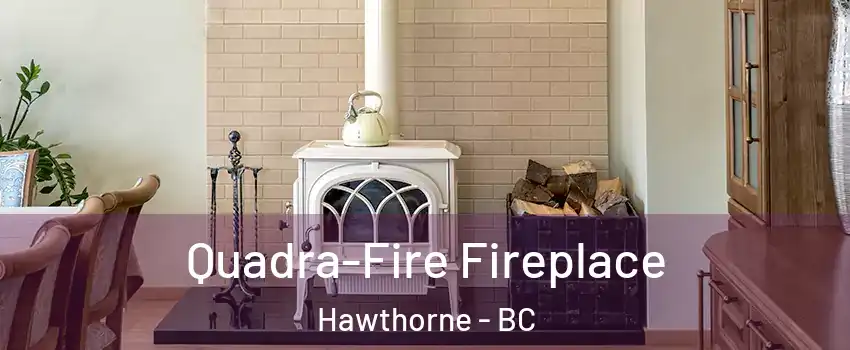  Quadra-Fire Fireplace Hawthorne - BC